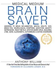 Medical Medium Brain Saver - Answers to Brain Inflammation