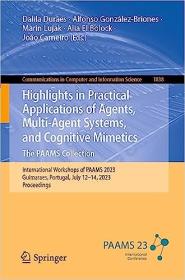 Highlights in Practical Applications of Agents, Multi-Agent Systems, and Cognitive Mimetics  The PAAMS Collection