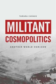 Militant Cosmopolitics - Another World Horizon