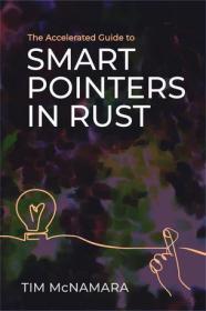 The Accelerated Guide to Smart Pointers in Rust