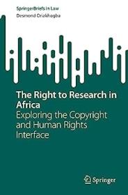 The Right to Research in Africa - Exploring the Copyright and Human Rights Interface