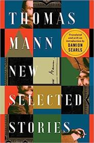 Thomas Mann - New Selected Stories