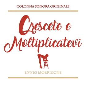 Ennio Morricone - Crescete e Moltiplicatevi (Colonna sonora originale) (1973 Soundtrack) [Flac 16-44]