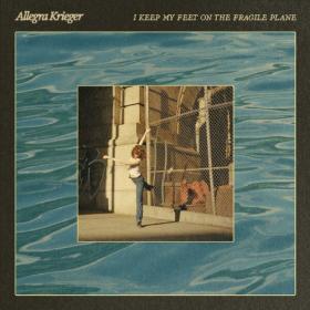 Allegra Krieger - I Keep My Feet on the Fragile Plane (2023) [24Bit-48kHz] FLAC [PMEDIA] ⭐️