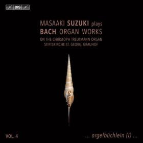 Masaaki Suzuki - J S  Bach Organ Works, Vol  4 (2023) [24Bit-96kHz] FLAC [PMEDIA] ⭐️