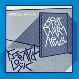 (2023) Essential Logic - Beat Rhythm News (Waddle Ya Play) (1979 Remaster) [FLAC]