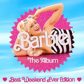 Barbie The Album (Best Weekend Ever Edition) (2023) FLAC [PMEDIA] ⭐️