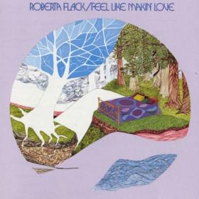 Roberta Flack - Feel Like Makin' Love (1975 Soul) [Flac 24-192]