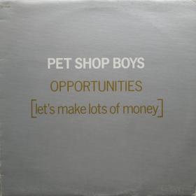 Pet Shop Boys - Opportunities (Let's Make Lots Of Money) (1986 Synth-pop) [Flac 24-192 LP]