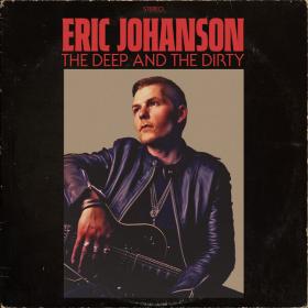 Eric Johanson - The Deep And The Dirty (2023) [24Bit-44.1kHz] FLAC [PMEDIA] ⭐️