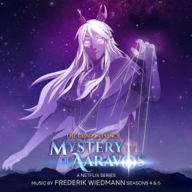 Frederik Wiedmann - The Dragon Prince Mystery Of Aaravos, Seasons 4 & 5 (A Netflix Series Soundtrack) (2023) [24Bit-44.1kHz] FLAC [PMEDIA] ⭐️