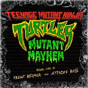 Trent Reznor - Teenage Mutant Ninja Turtles Mutant Mayhem (Original Score) (2023) [24Bit-48kHz] FLAC [PMEDIA] ⭐️