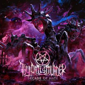 Thy Art Is Murder - Decade Of Hate (Live in Melbourne 2023) (2023) [24Bit-44.1kHz] FLAC [PMEDIA] ⭐️