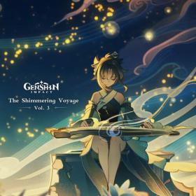 HOYO-MiX - Genshin Impact - The Shimmering Voyage, Vol  3 (Original Game Soundtrack) (2023) Mp3 320kbps [PMEDIA] ⭐️