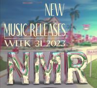 2023 Week 31 - New Music Releases (NMR)