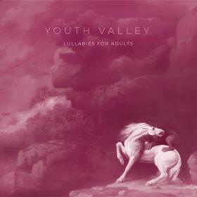 (2023) Youth Valley - Lullabies for Adults [FLAC]