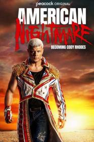 American Nightmare Becoming Cody Rhodes 2023 720p WEBRip 800MB x264-GalaxyRG[TGx]