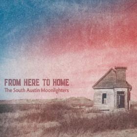 (2023)The South Austin Moonlighters - From Here to Home [FLAC]