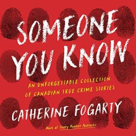 Catherine Fogarty - 2023 - Someone You Know (True Crime)
