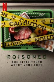 Poisoned The Dirty Truth About Your Food 2023 1080p NF WEB-DL DDP5.1 H.264-FLUX[TGx]