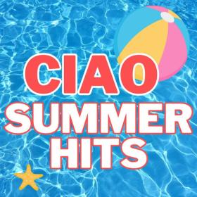 V A  - Ciao Summer Hits (2023 Pop) [Flac 16-44]