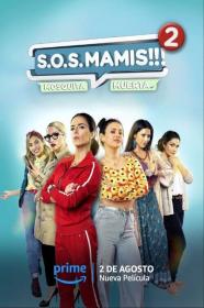 S O S Mamis 2 Mosquita Muerta (2023) [ENGLISH DUBBED] [1080p] [WEBRip] [5.1] [YTS]