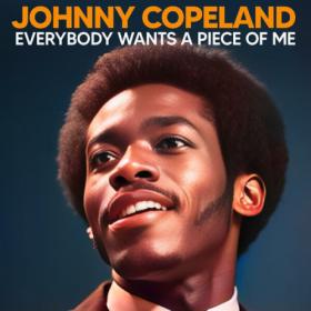 Johnny Copeland - Everbody Wants A Piece Of Me (2023) [24Bit-44.1kHz] FLAC [PMEDIA] ⭐️