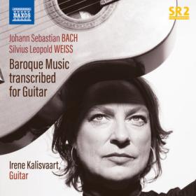 Irene Kalisvaart - Johann Sebastian Bach & Silvius Leopold Weiss Baroque Music transcribed for Guitar (2023) [24Bit-96kHz] FLAC [PMEDIA] ⭐️