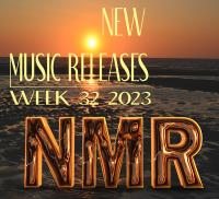 2023 Week 32 - New Music Releases (NMR)