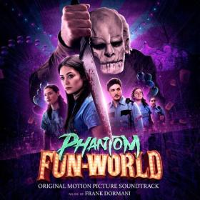 Frank Dormani - Phantom Fun-world_ Original Motion Picture Soundtrack (2023) Mp3 320kbps [PMEDIA] ⭐️