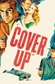 Cover Up (1949) [720p] [BluRay] [YTS]