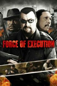 Force Of Execution (2013) [720p] [BluRay] [YTS]