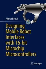 Designing Mobile Robot Interfaces with 16-bit Microchip Microcontrollers (True EPUB)