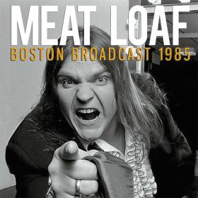 Meat Loaf - Boston Broadcast 1985 (2023) FLAC [PMEDIA] ⭐️