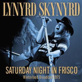 Lynyrd Skynyrd - Saturday Night In Frisco (2023) FLAC [PMEDIA] ⭐️