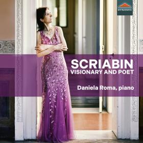 Daniela Roma - Scriabin Visionary and Poet (2023)