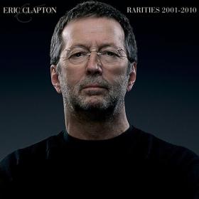 Eric Clapton - Rarities 2001-2010 (2023) [24Bit-96kHz] FLAC [PMEDIA] ⭐️