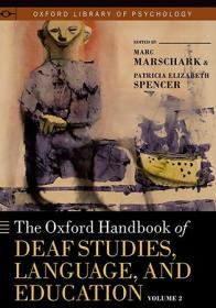 [ CourseWikia com ] The Oxford Handbook of Deaf Studies, Language, and Education, Volume 2