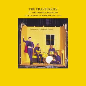 The Cranberries - To The Faithful Departed (The Complete Sessions 1996-1997) (1996 Rock) [Flac 16-44]