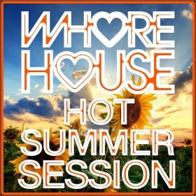 Various Artists - Whore House Hot Summer Session (2023) Mp3 320kbps [PMEDIA] ⭐️