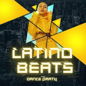 Various Artists - Latino Beats - DANCE PARTY (2023) Mp3 320kbps [PMEDIA] ⭐️