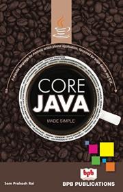 Core Java Made Simple - A popular language for Android smart phone application, favoured for edge device and IOT (True)