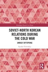 Soviet-North Korean Relations During the Cold War (Routledge Research on Korea)