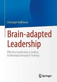 Brain-adapted Leadership - Effective Leadership according to Neuropsychological Findings