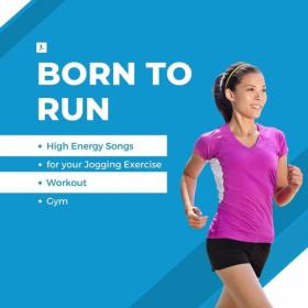Various Artists - Born To Run - High Energy Songs for your Jogging Exercise - Workout -Gym (2023) Mp3 320kbps [PMEDIA] ⭐️