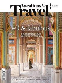 Vacations & Travel - Issue 120, 2023 (True PDF)