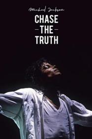 Michael Jackson Chase The Truth (2019) [720p] [WEBRip] [YTS]