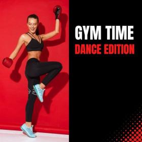 Various Artists - Gym Time_ Dance Edition (2023) Mp3 320kbps [PMEDIA] ⭐️