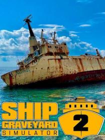 Ship Graveyard Simulator 2 [DODI Repack]