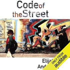 Elijah Anderson - 2014 - Code of the Street (History)